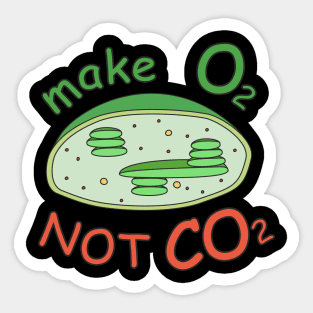 make O2 NOT CO2 chloroplast Sticker